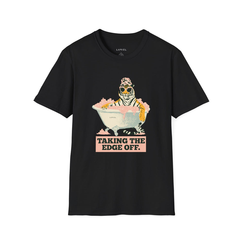 T-Shirt Taking The Edge Off T-Shirt Taking The Edge Off T-Shirt