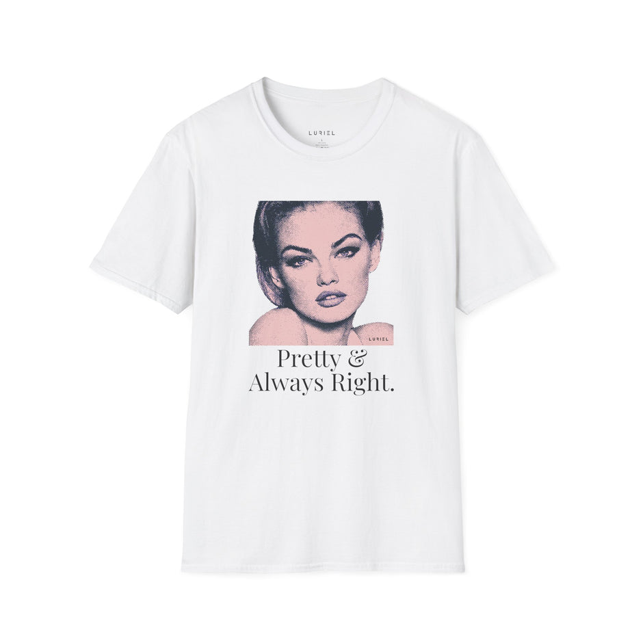 T-Shirt Pretty & Always Right T-Shirt Pretty & Always Right T-Shirt