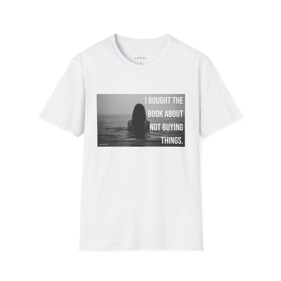 T-Shirt I Bought The Book About Not Buying Things T-Shirt I Bought The Book About Not Buying Things T-Shirt