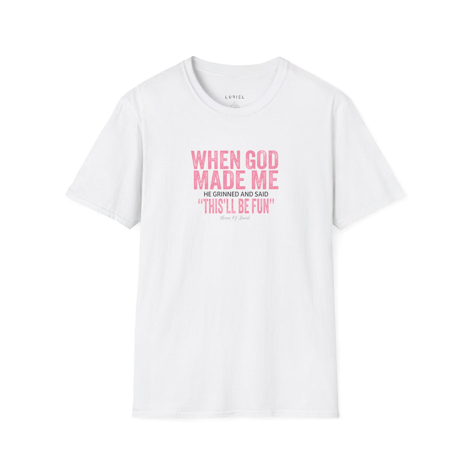 T-Shirt When God Made Me T-Shirt When God Made Me T-Shirt