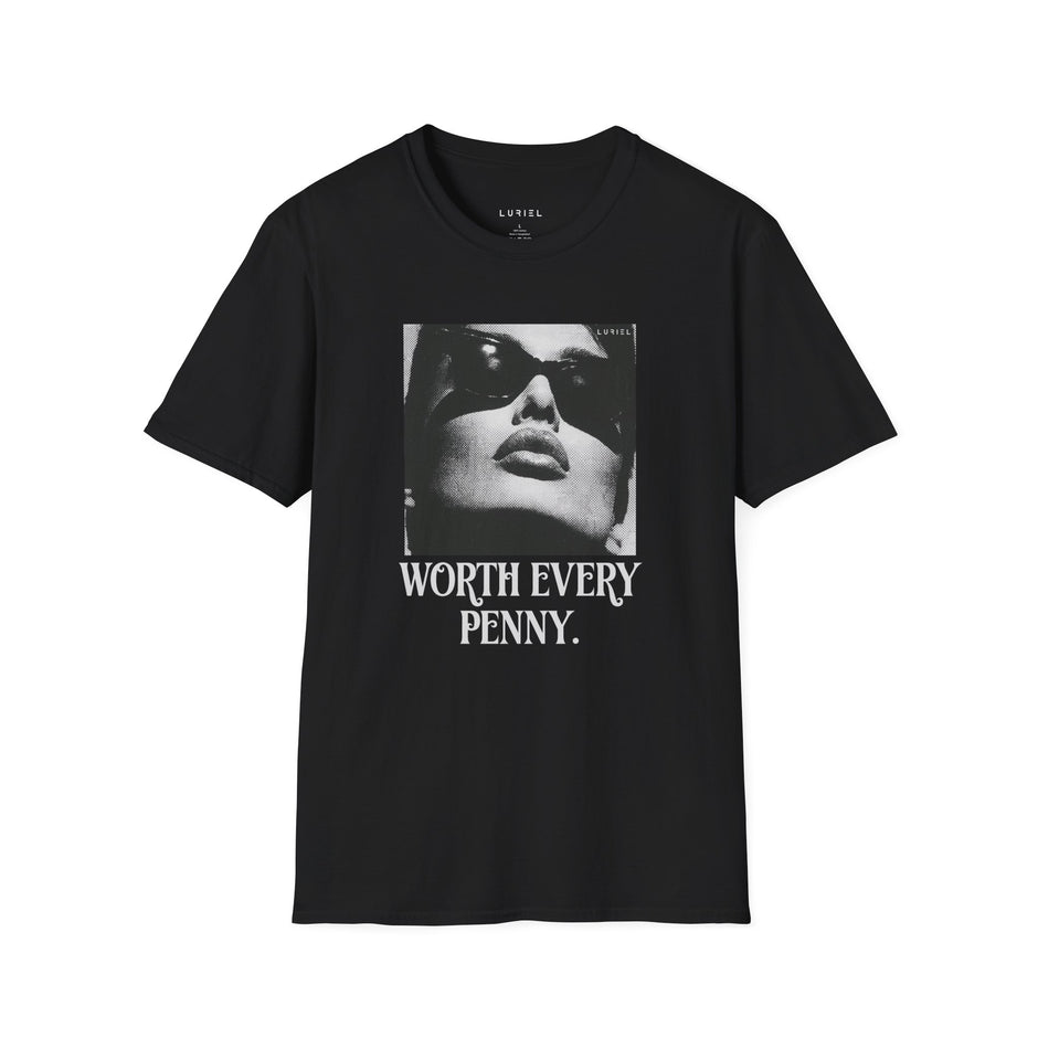 T-Shirt Worth Every Penny T-Shirt Worth Every Penny T-Shirt