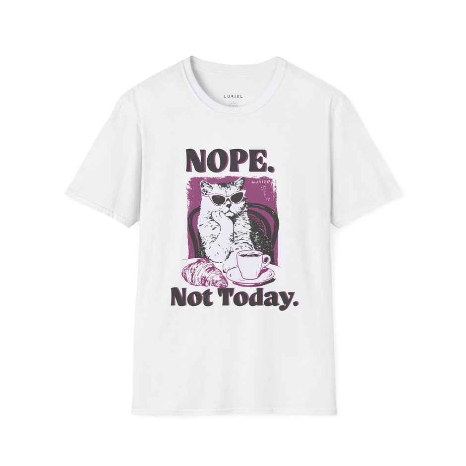 T-Shirt Nope. Not Today T-Shirt Nope. Not Today T-Shirt