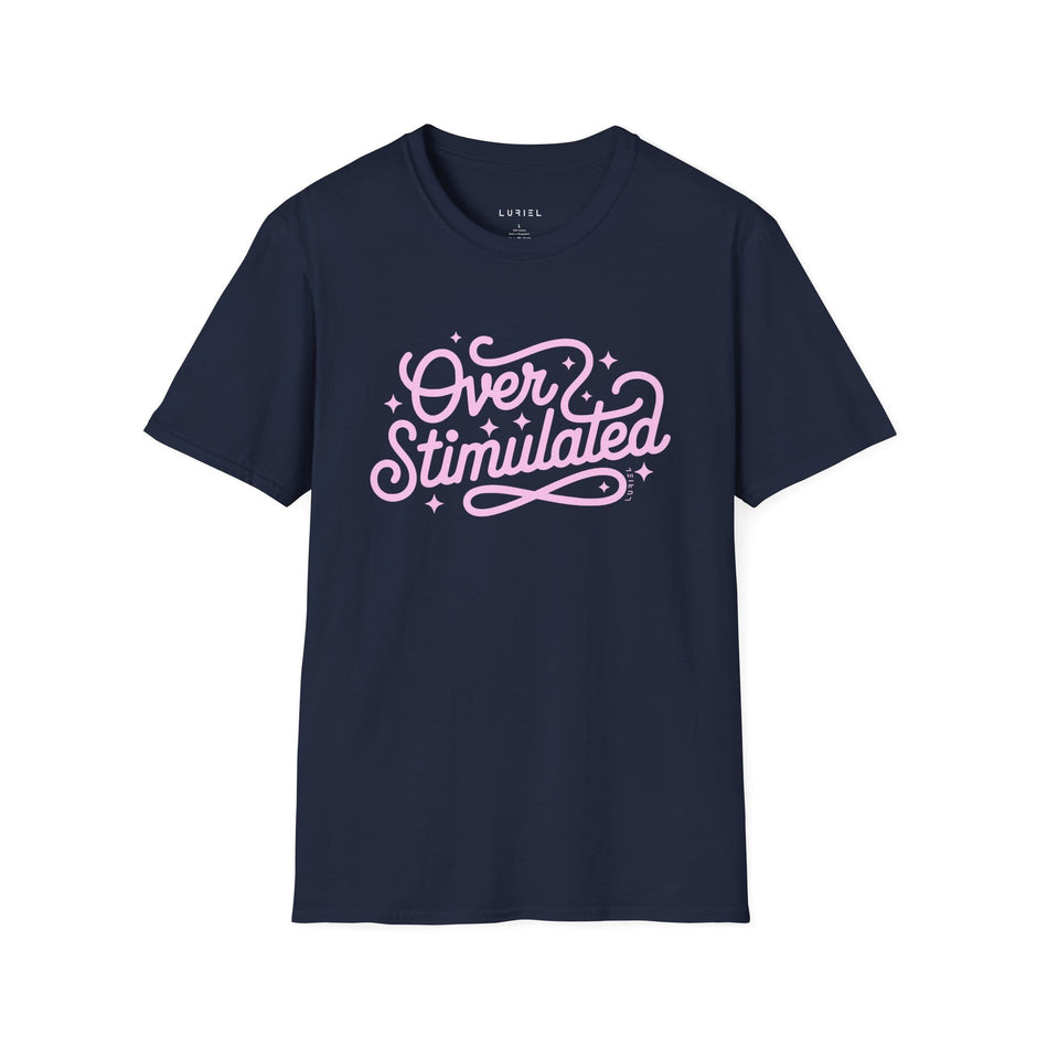 T-Shirt Over Stimulated T-Shirt Over Stimulated T-Shirt