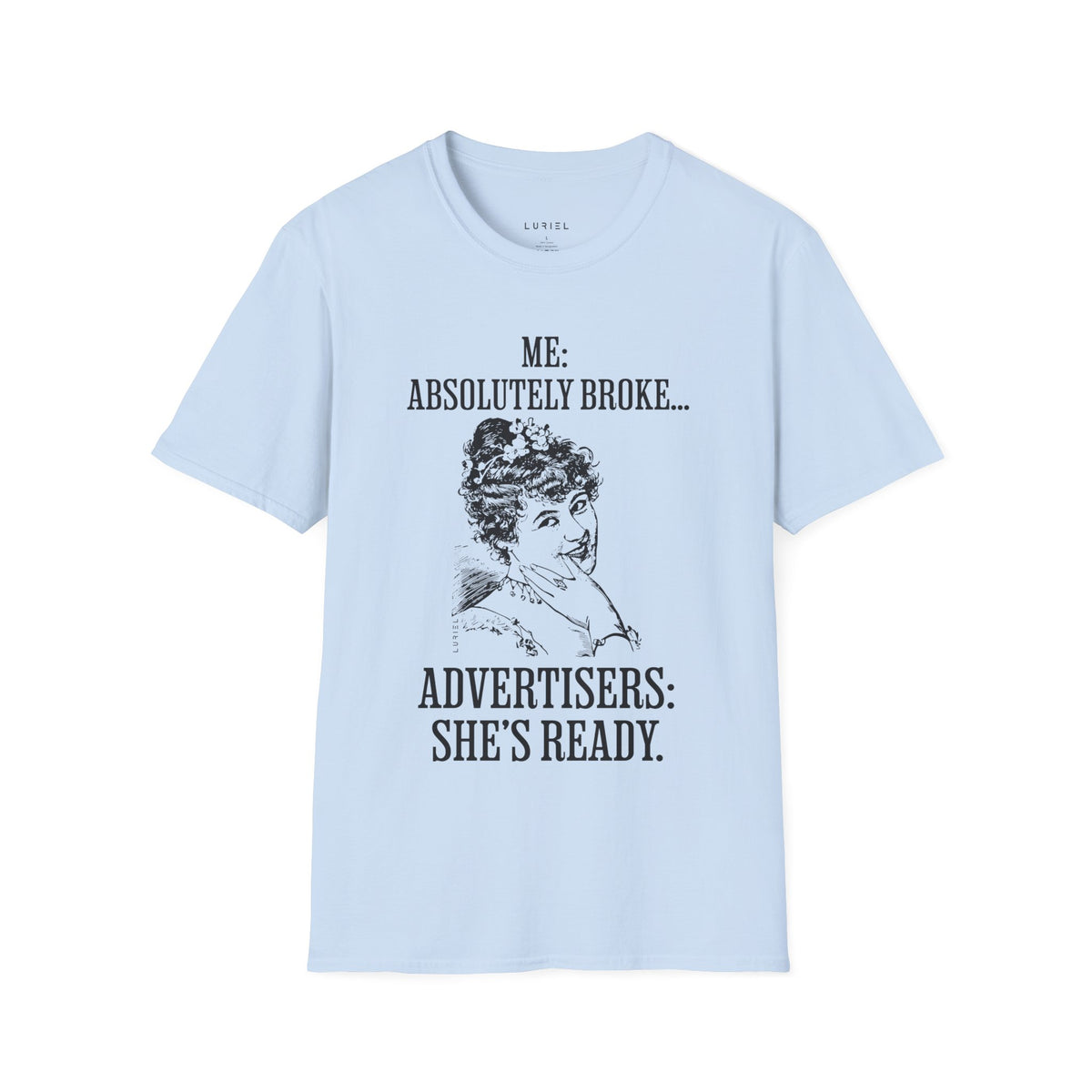 T-Shirt Absolutely Broke T-Shirt Absolutely Broke T-Shirt