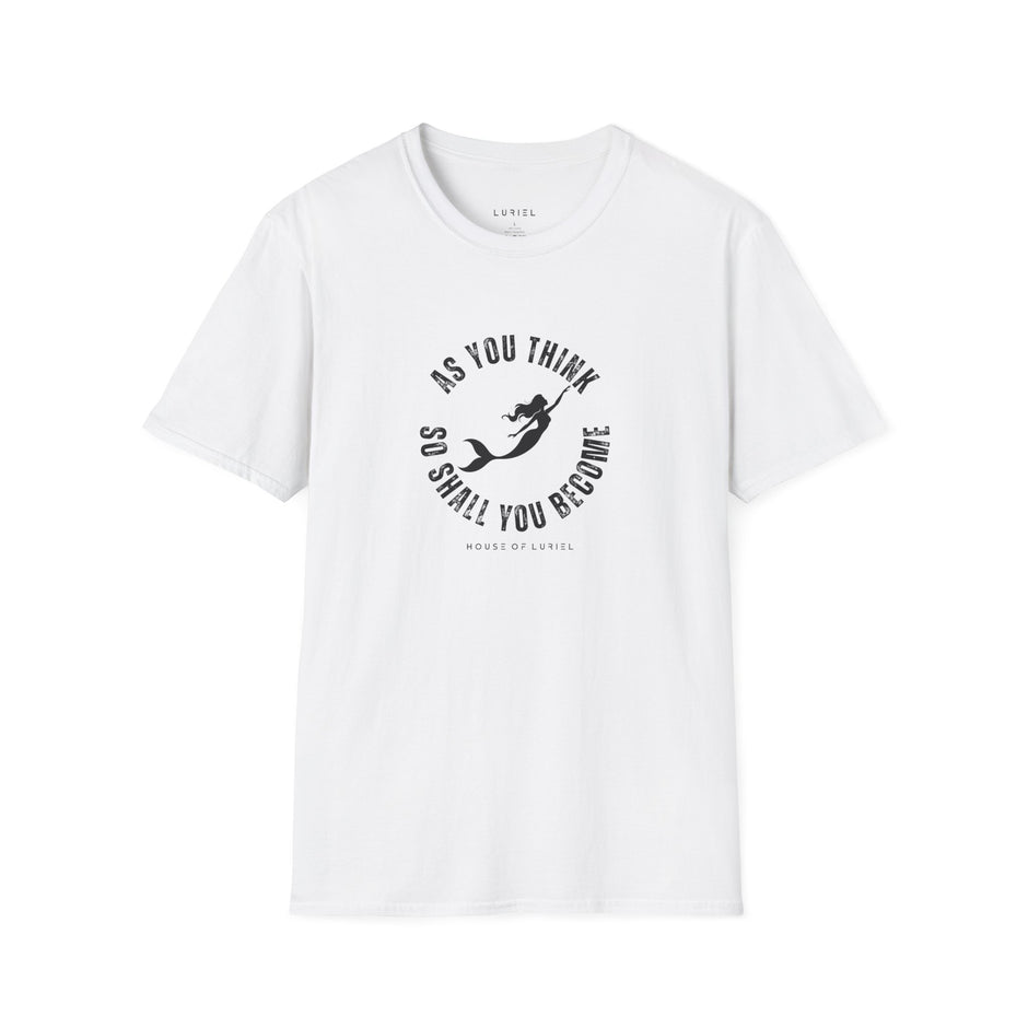 T-Shirt As You Think, So Shall You Become T-Shirt As You Think, So Shall You Become T-Shirt