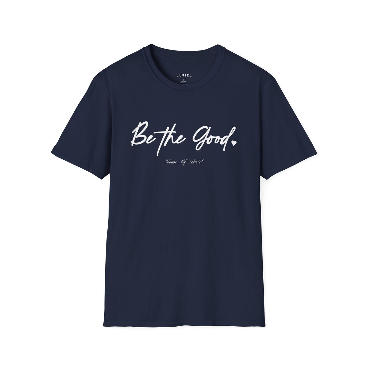 T-Shirt Be The Good T-Shirt Be The Good T-Shirt