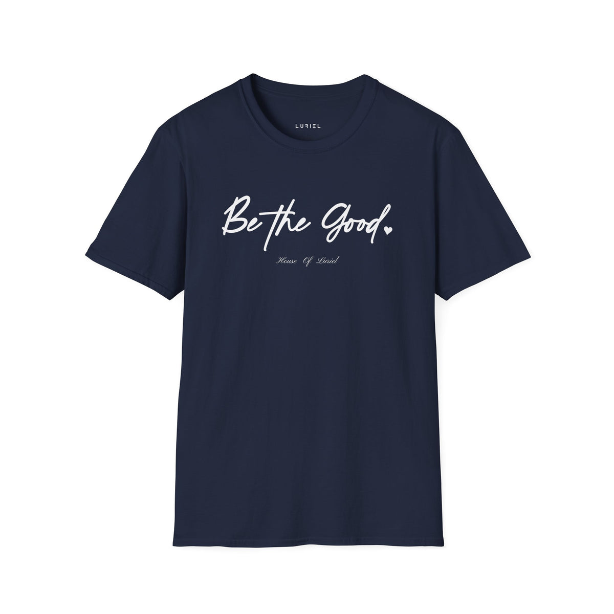 T-Shirt Be The Good T-Shirt Be The Good T-Shirt