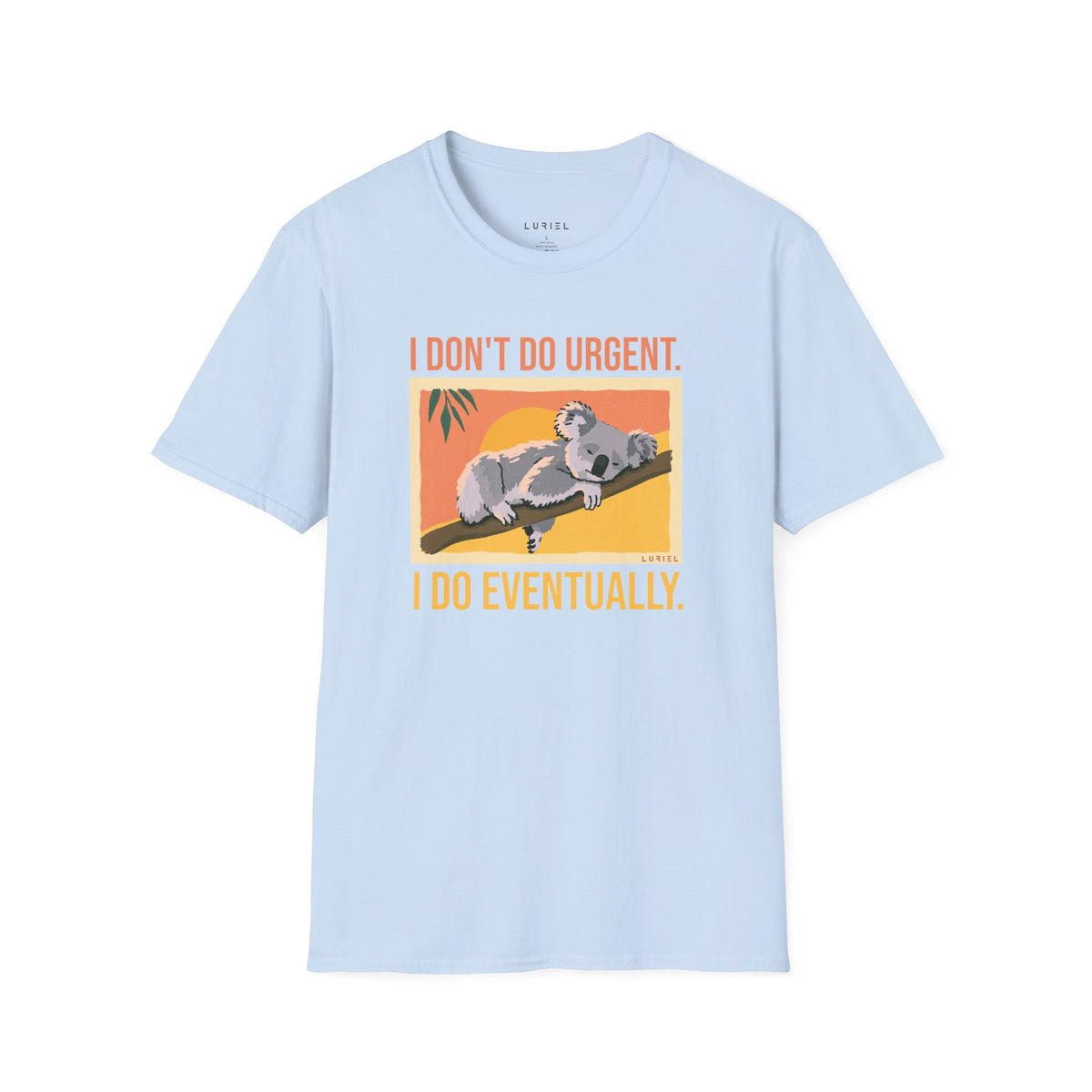 T-Shirt Eventually T-Shirt Eventually T-Shirt