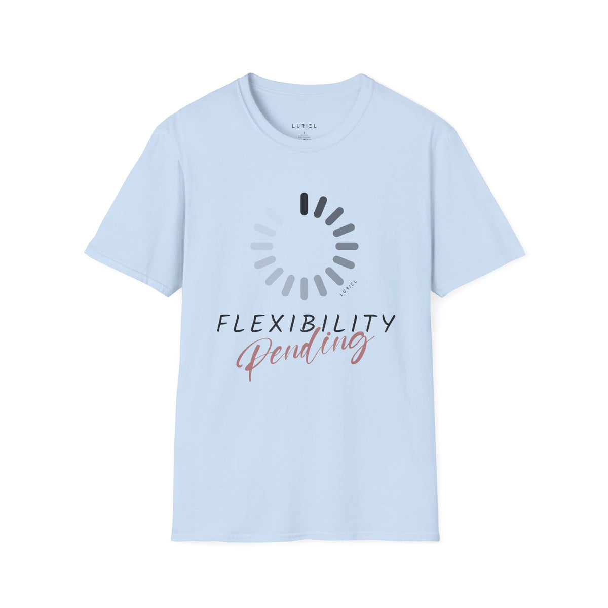 T-Shirt Flexibility Pending T-Shirt Flexibility Pending T-Shirt