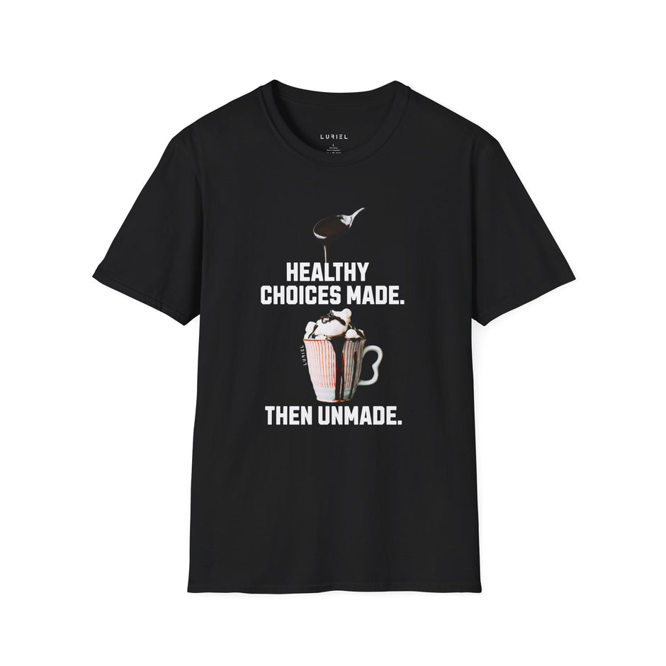 T-Shirt Healthy Choices Made T-Shirt Healthy Choices Made T-Shirt