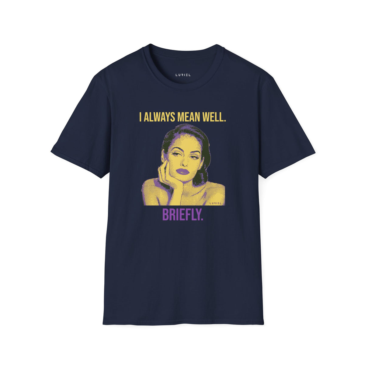 T-Shirt I Mean Well T-Shirt I Mean Well T-Shirt