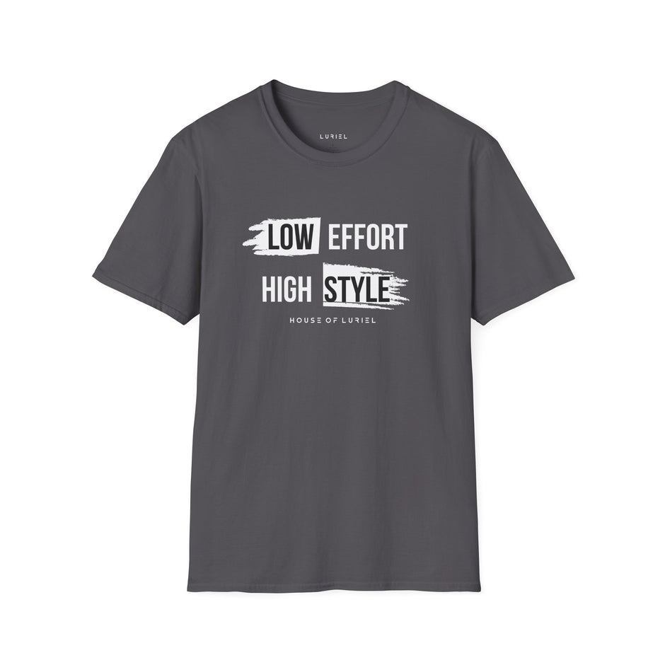 T-Shirt Low Effort High Style T-Shirt Low Effort High Style T-Shirt