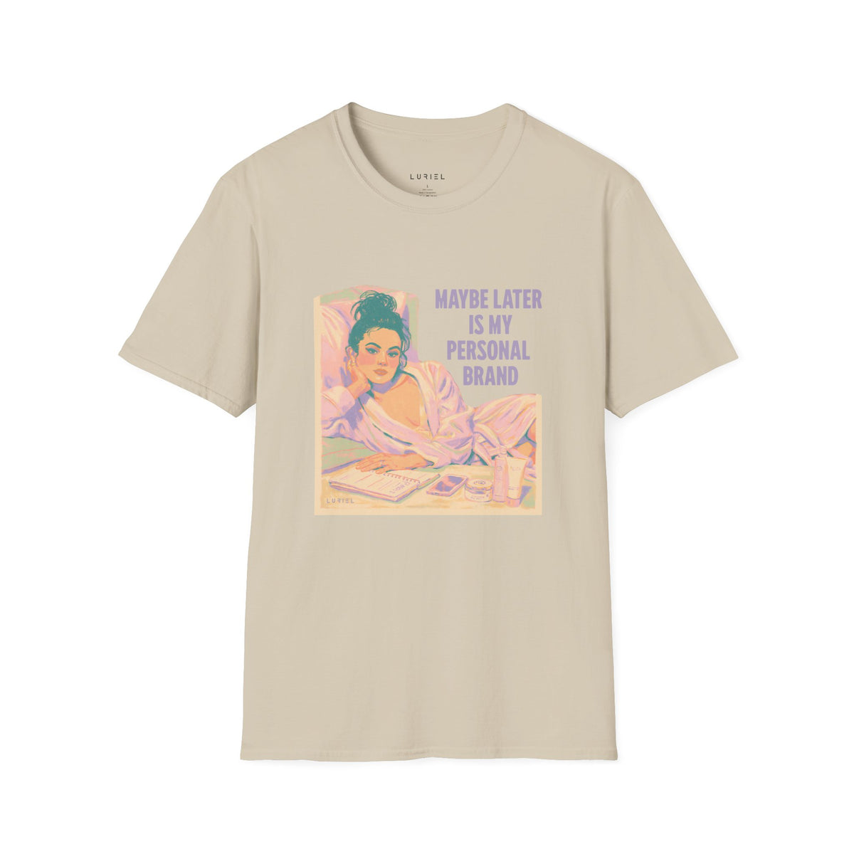 T-Shirt Maybe Later T-Shirt Maybe Later T-Shirt