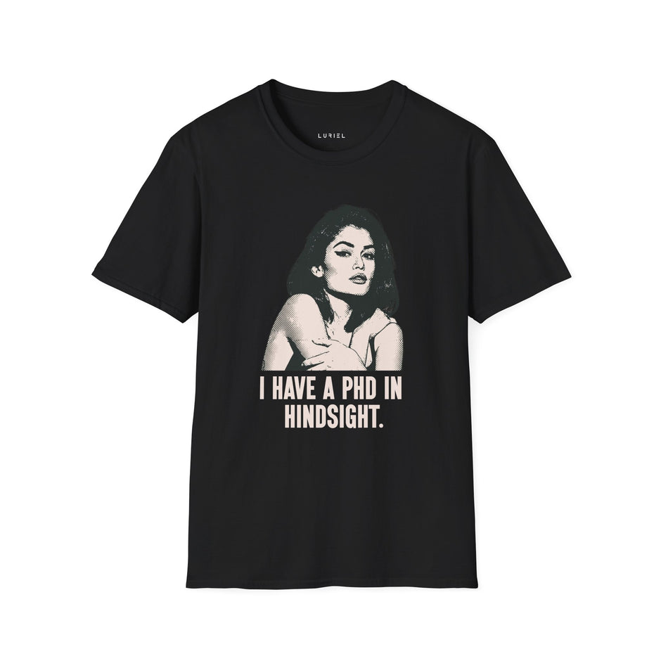 T-Shirt PhD in Hindsight T-Shirt PhD in Hindsight T-Shirt