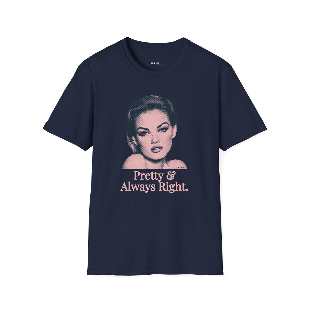 T-Shirt Pretty & Always Right T-Shirt Pretty & Always Right T-Shirt