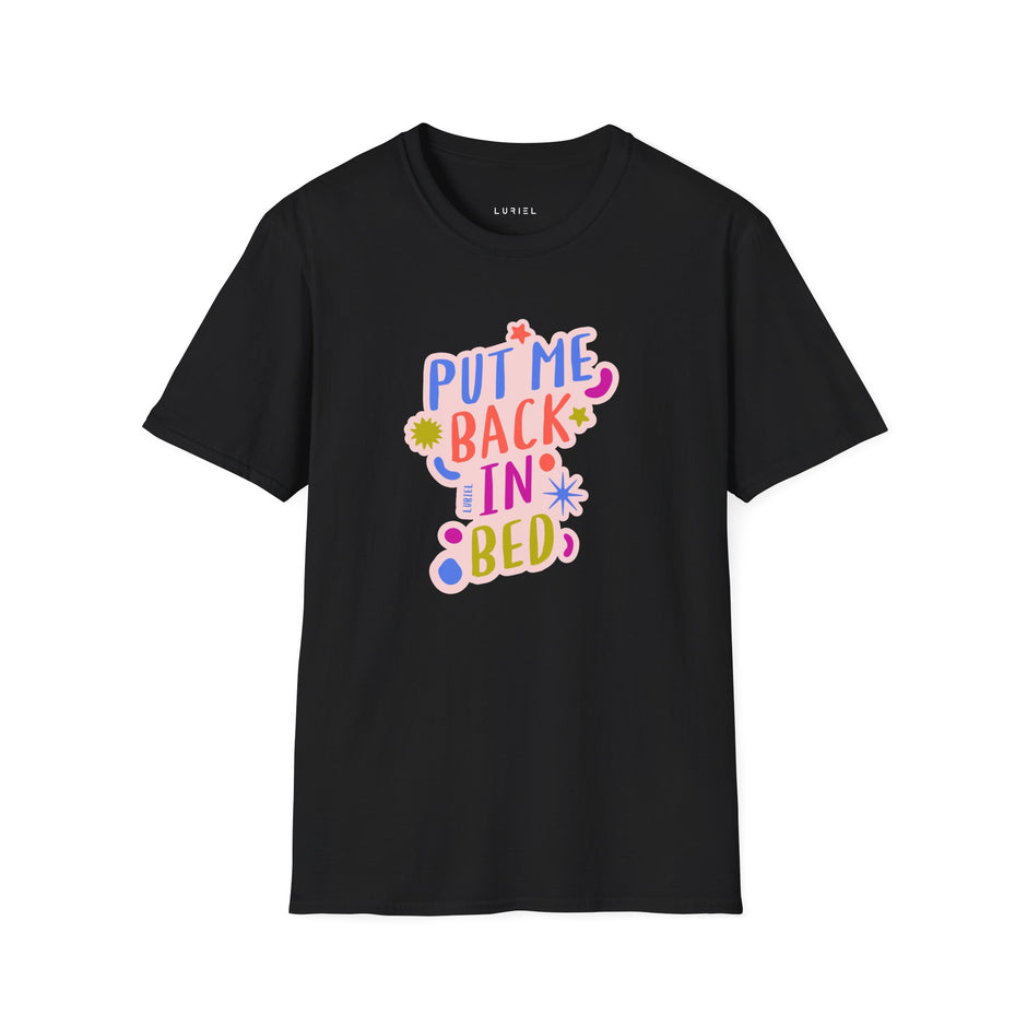 T-Shirt Put Me Back In Bed T-Shirt Put Me Back In Bed T-Shirt