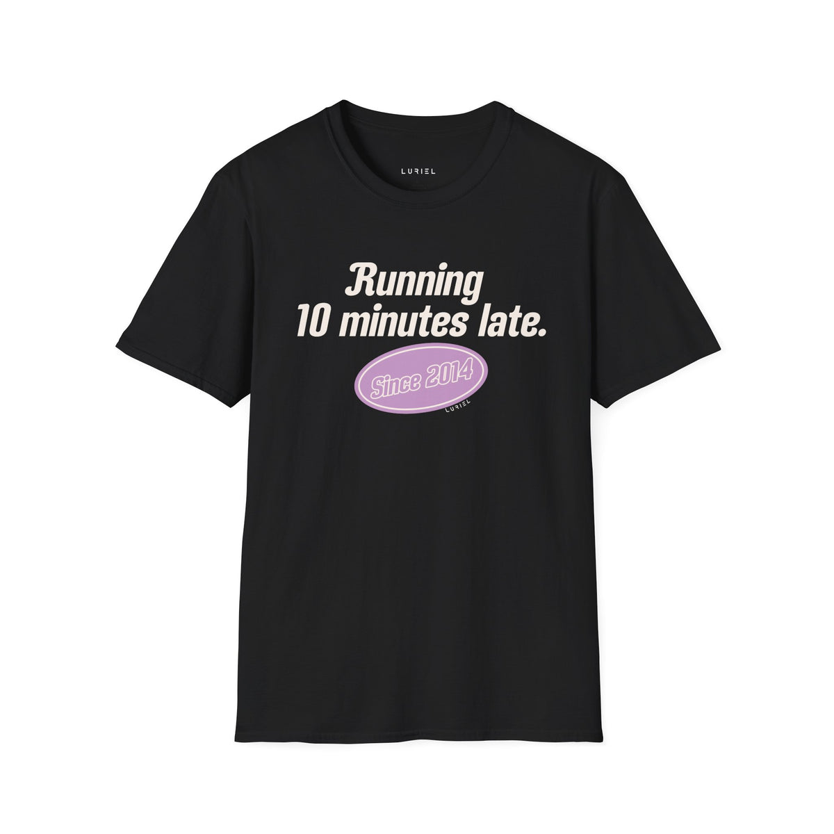 T-Shirt Running Late T-Shirt Running Late T-Shirt