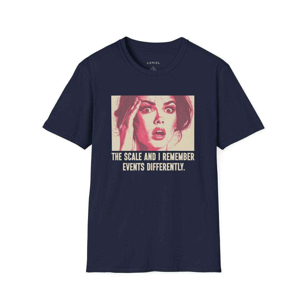 T-Shirt The Scale and I Remember Events Differently T-Shirt The Scale and I Remember Events Differently T-Shirt