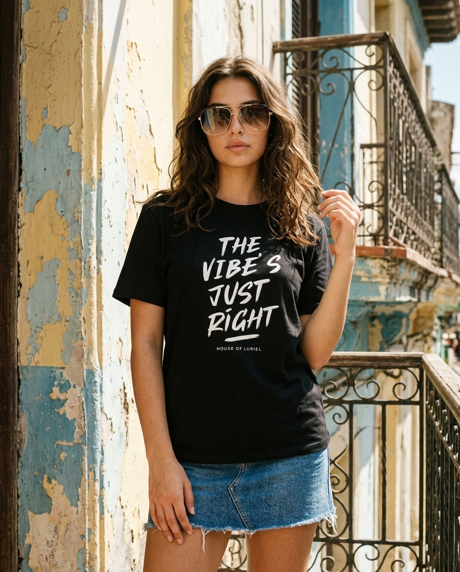 T-Shirt The Vibe's Just Right T-Shirt The Vibe's Just Right T-Shirt