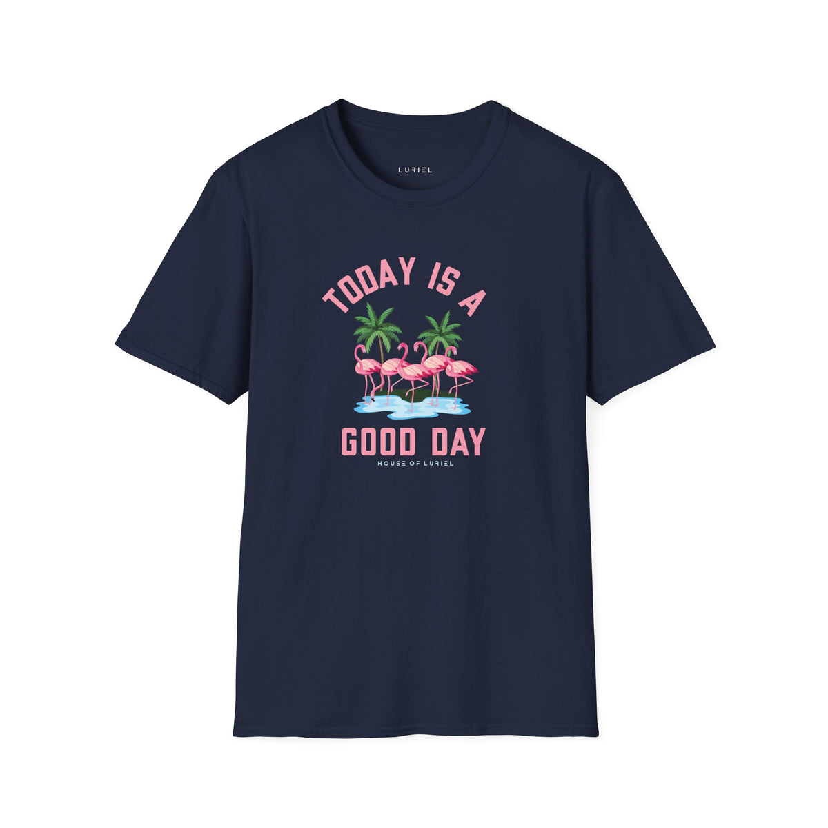 T-Shirt Today Is A Good Day T-Shirt Today Is A Good Day T-Shirt
