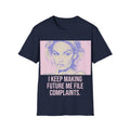 I Keep Making Future Me File Complaints T-Shirt