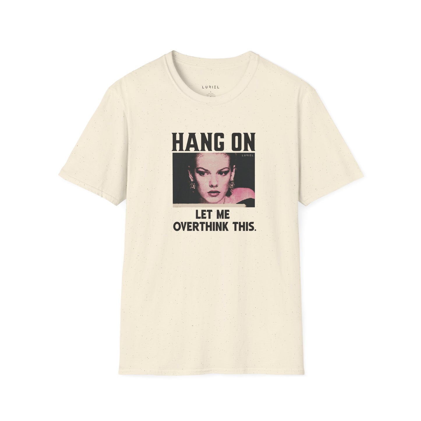 T-Shirt Hang On, Let Me Overthink This T-Shirt Hang On, Let Me Overthink This T-Shirt