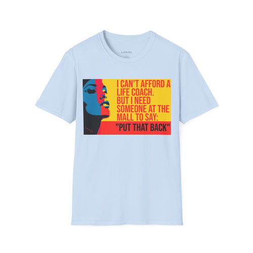 "I Can't Afford a Life Coach" T-Shirt