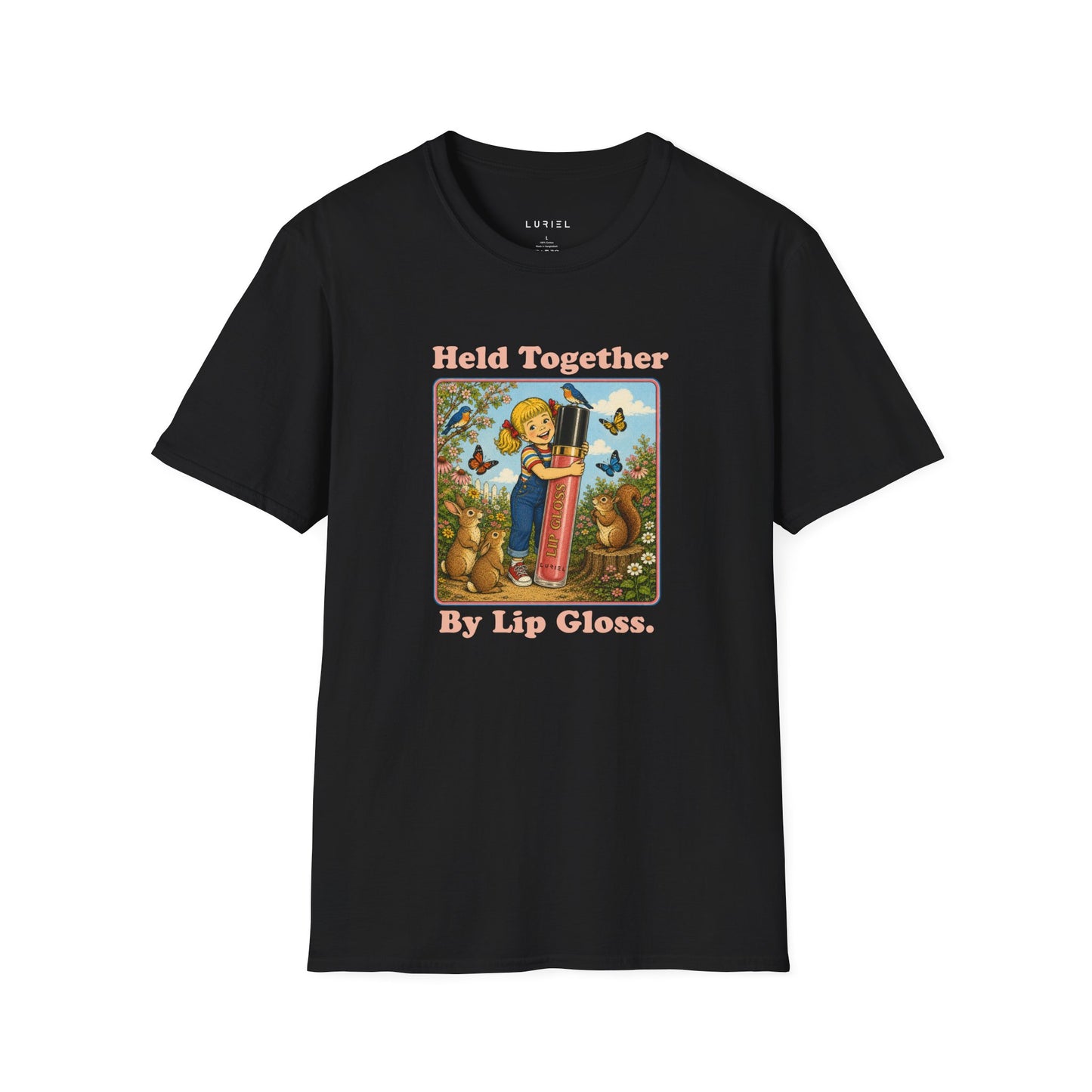 T-Shirt Held Together By Lip Gloss T-Shirt Held Together By Lip Gloss T-Shirt