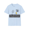 Every Task Deserves a Cooling Off Period T‑Shirt
