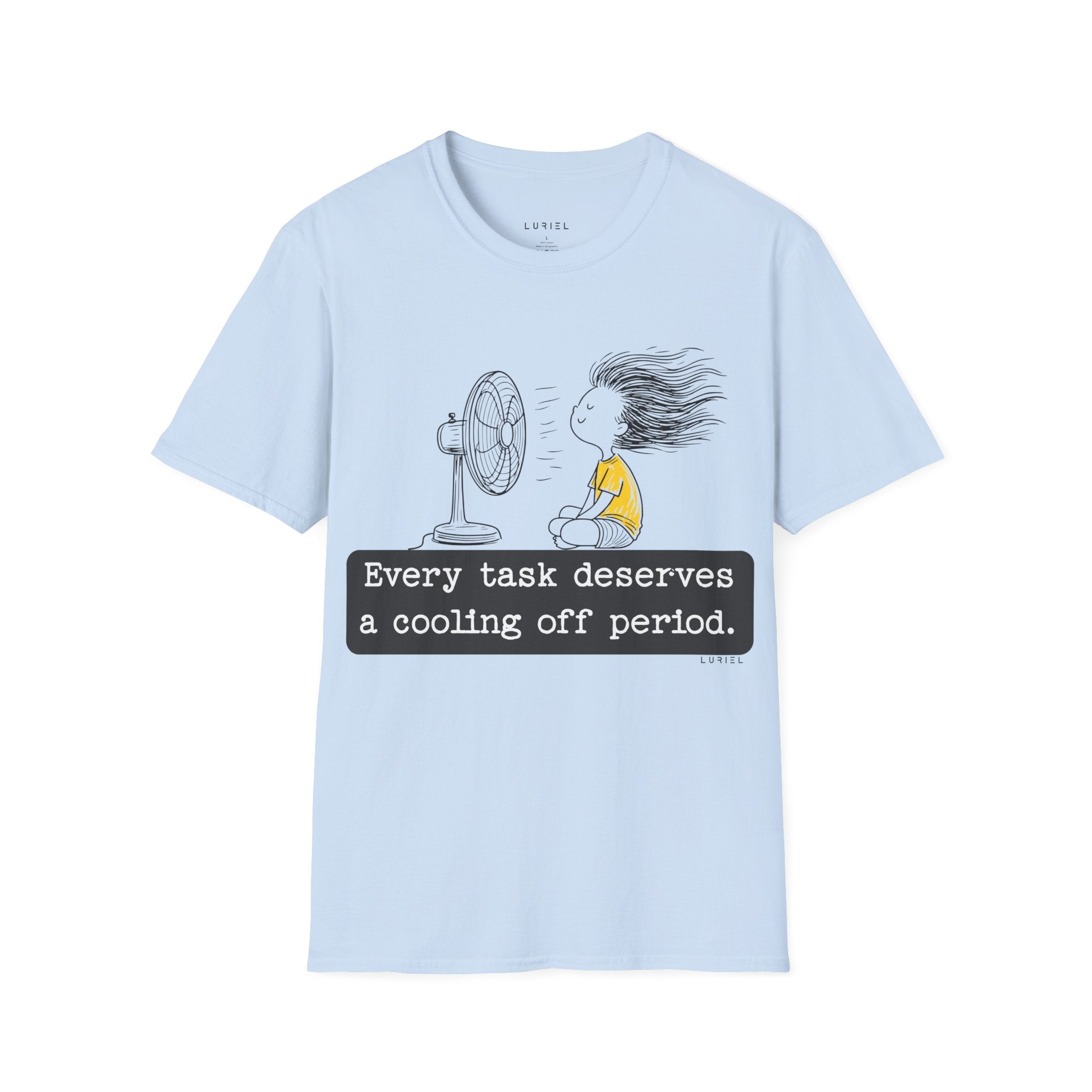 Every Task Deserves a Cooling Off Period T‑Shirt