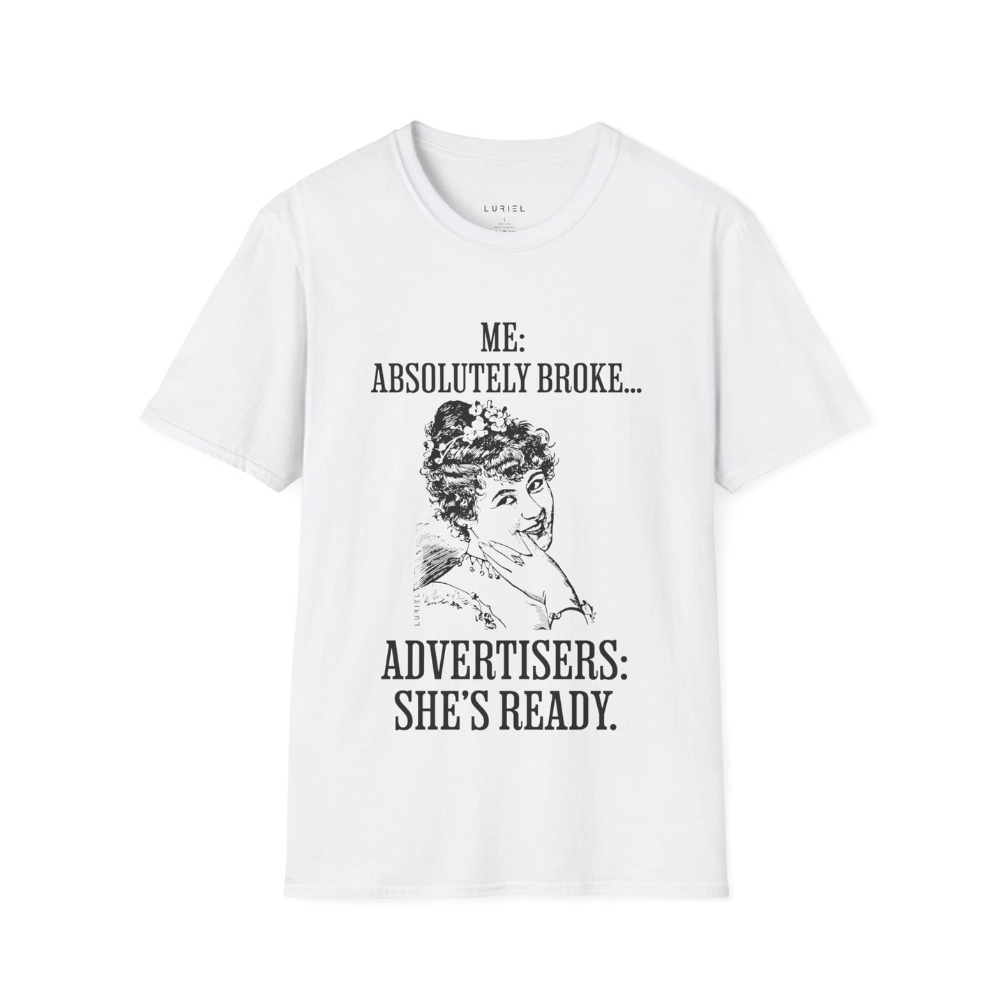 T-Shirt Me: Absolutely Broke T-Shirt Me: Absolutely Broke T-Shirt