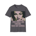 I Was Single and Thriving T-Shirt