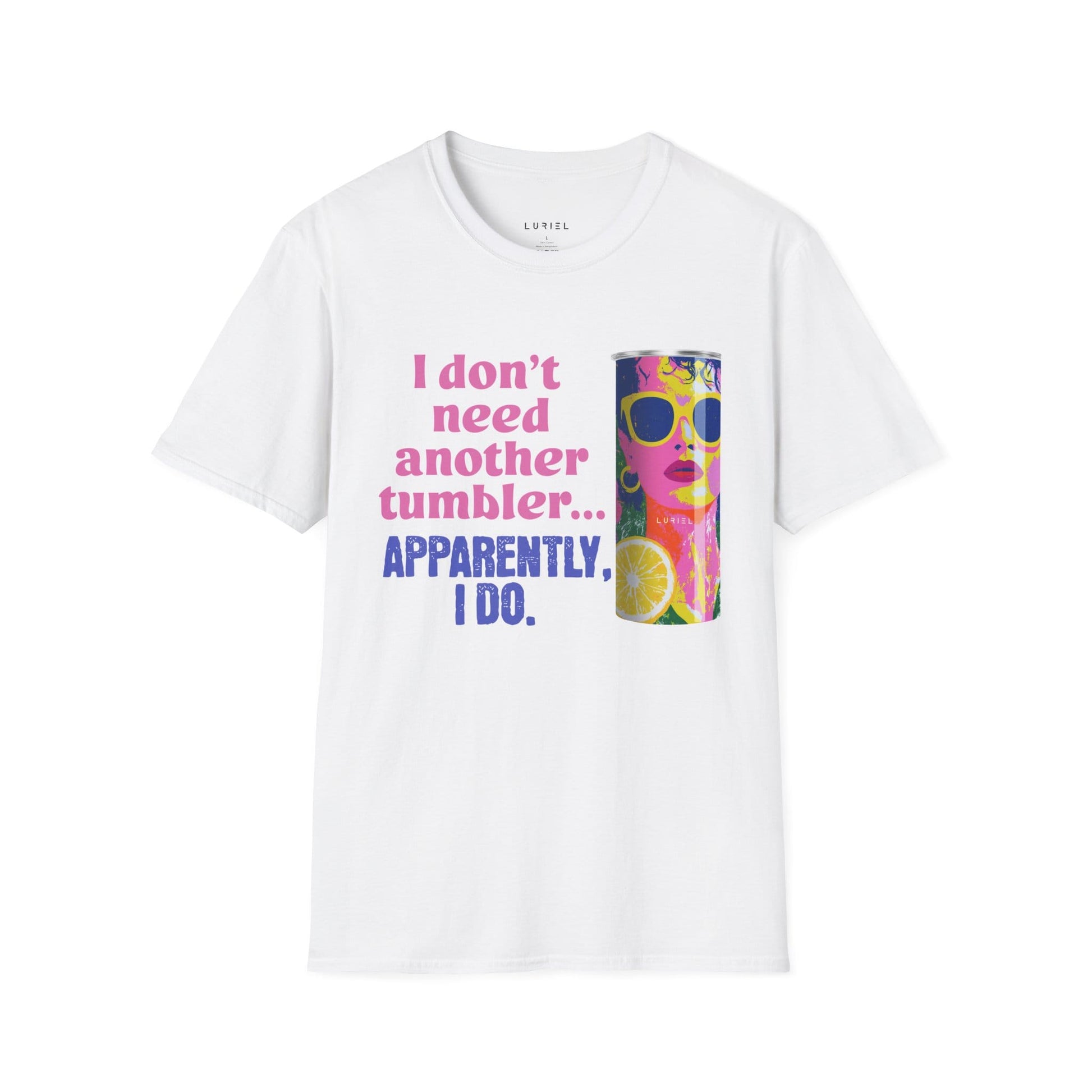 T-Shirt The Tumbler That Was Just Too Pretty T-Shirt The Tumbler That Was Just Too Pretty T-Shirt