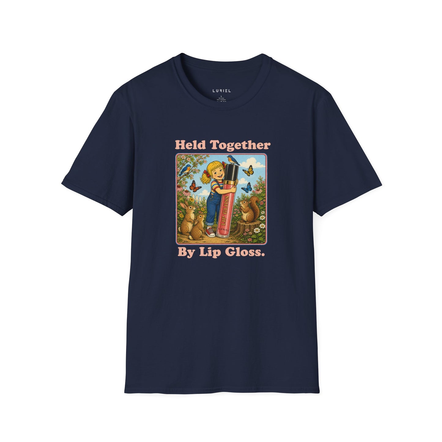 T-Shirt Held Together By Lip Gloss T-Shirt Held Together By Lip Gloss T-Shirt
