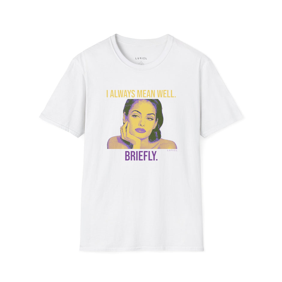 T-Shirt I Mean Well T-Shirt I Mean Well T-Shirt