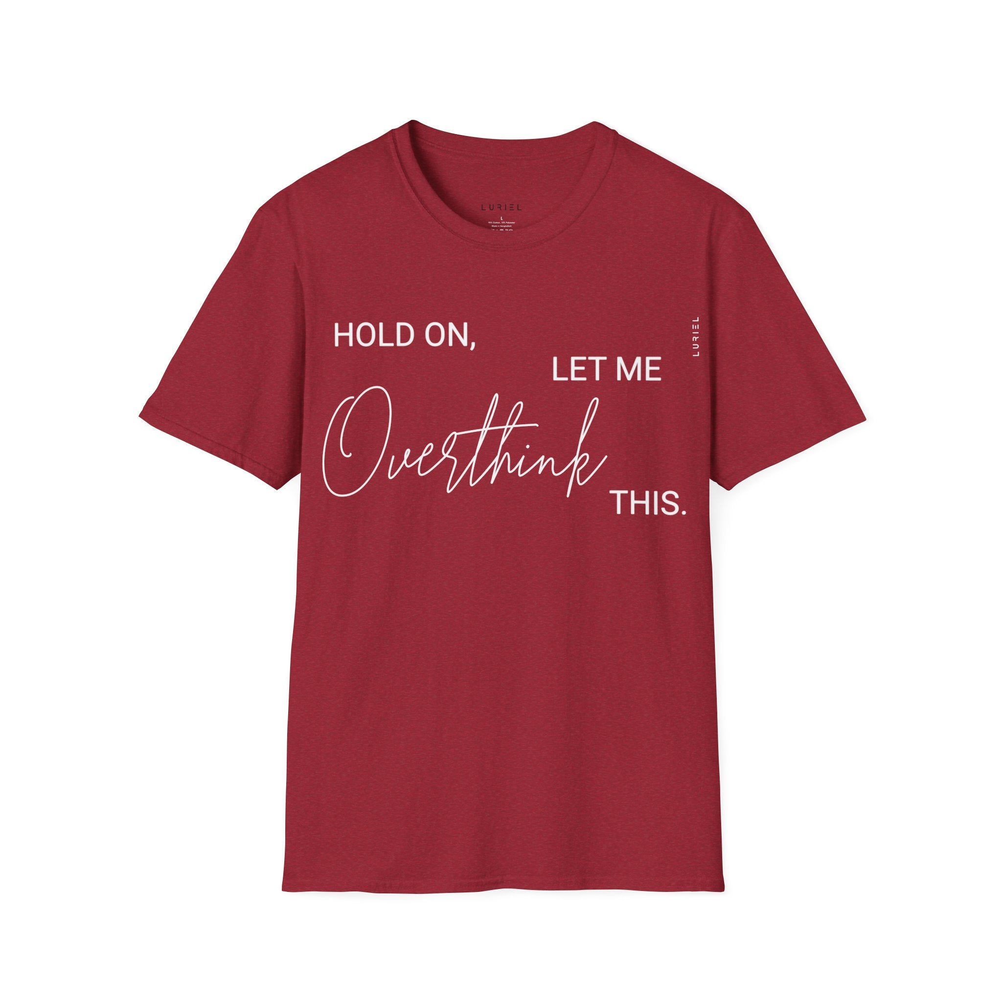 Hold On, Let Me Overthink This T-Shirt