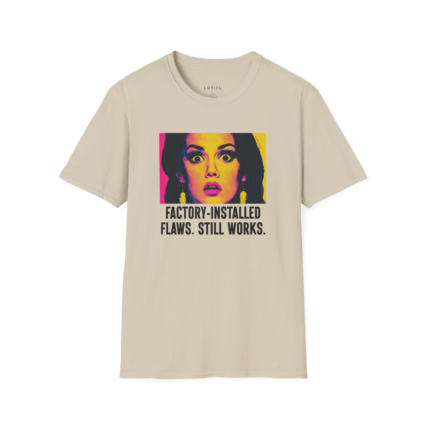 T-Shirt Factory-Installed Flaws, Still Works T-Shirt Factory-Installed Flaws, Still Works T-Shirt