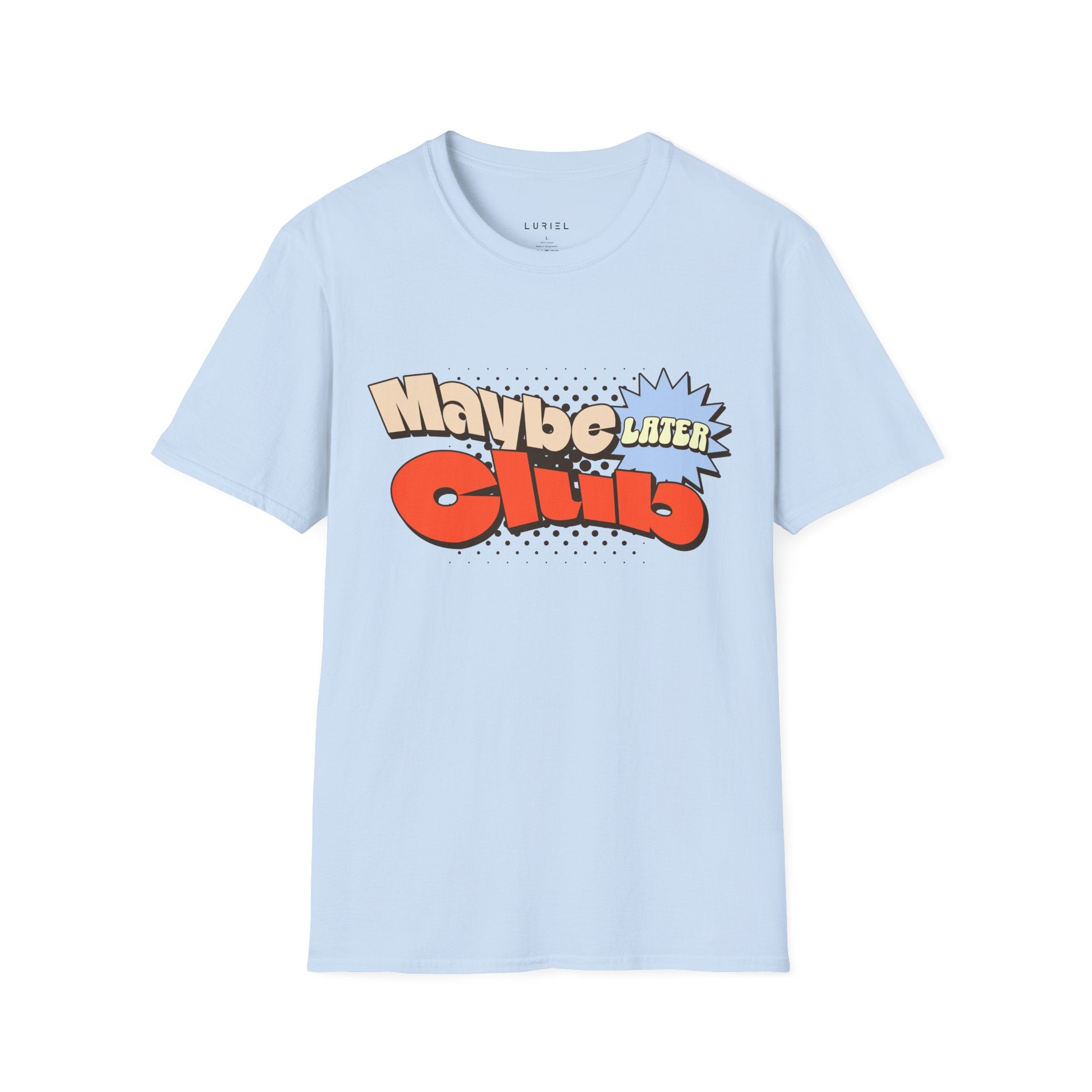 Maybe Later Club T‑Shirt