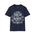 I Start Fresh Every Monday T-Shirt