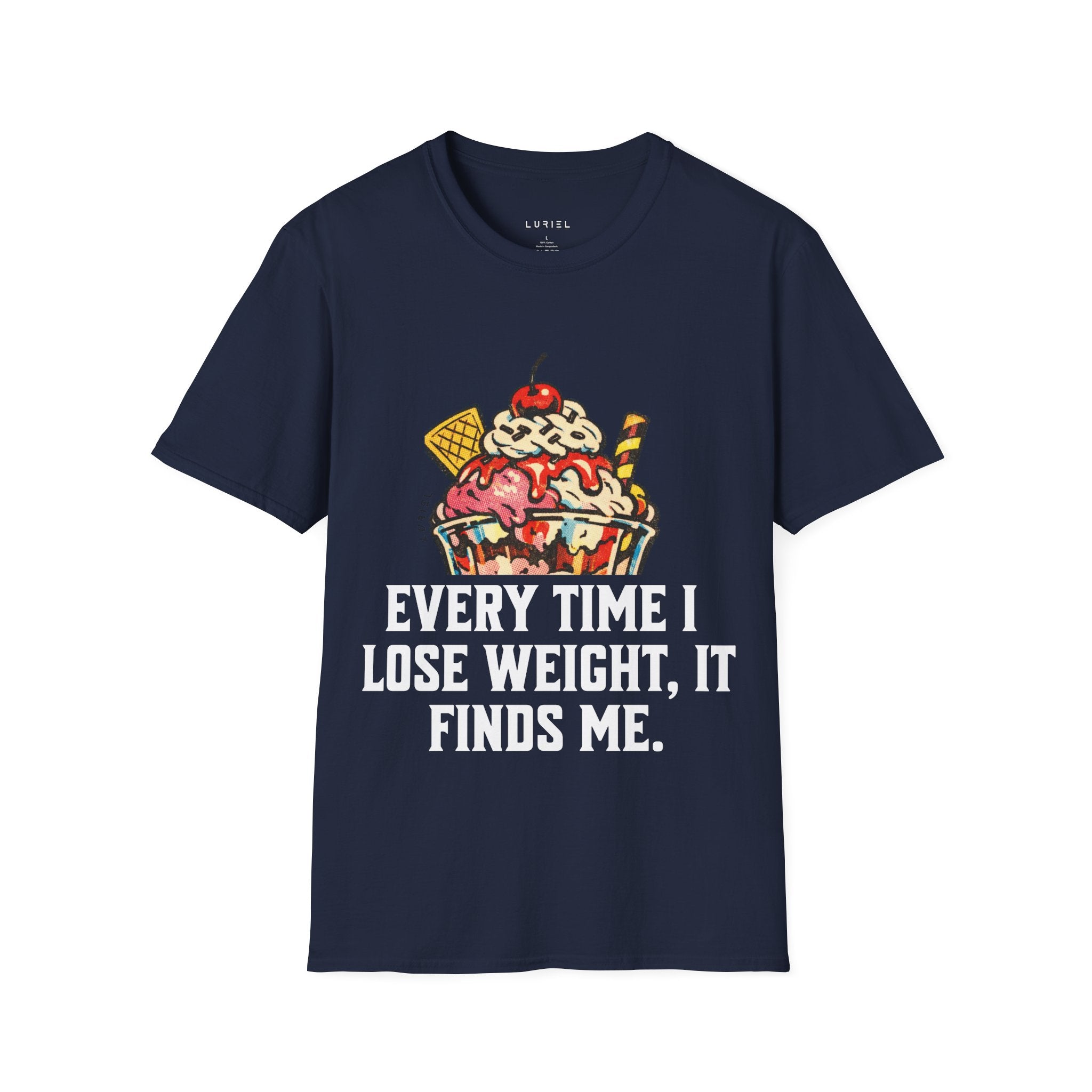 Every Time I Lose Weight, It Finds Me T-Shirt