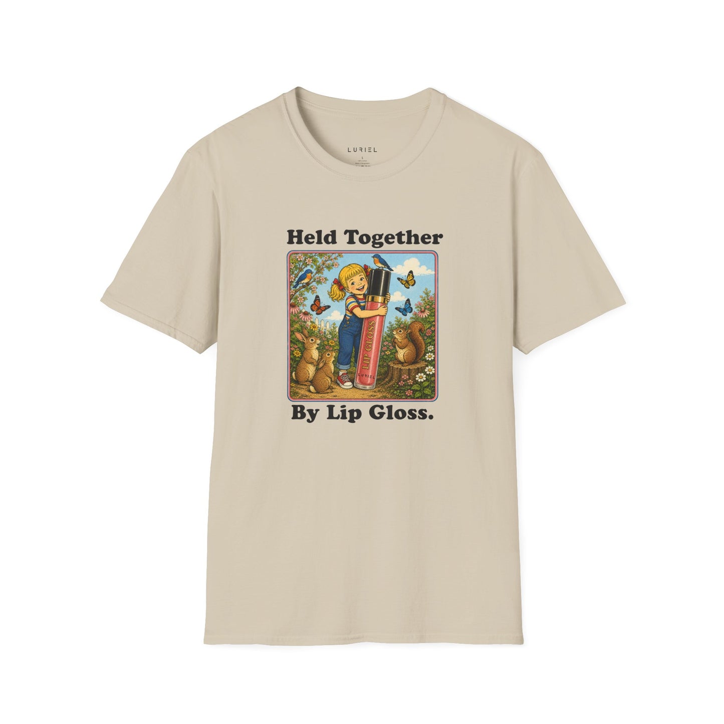 T-Shirt Held Together By Lip Gloss T-Shirt Held Together By Lip Gloss T-Shirt