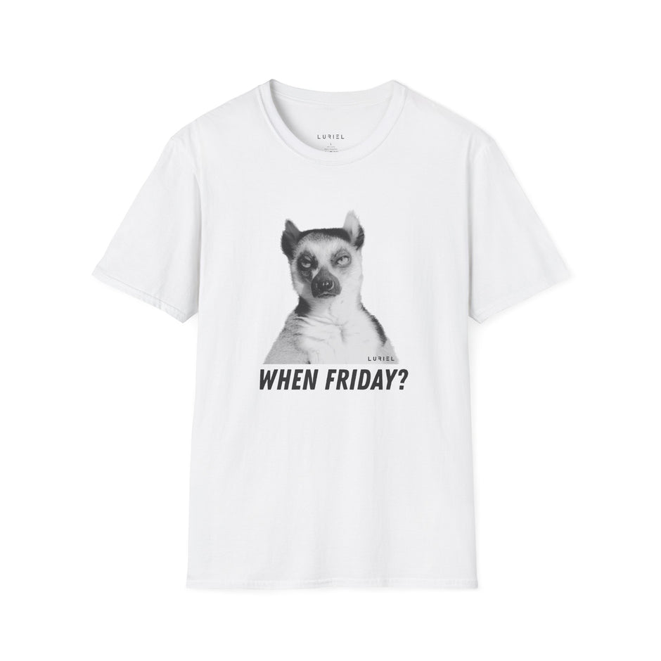 T-Shirt When Friday? T-Shirt When Friday? T-Shirt