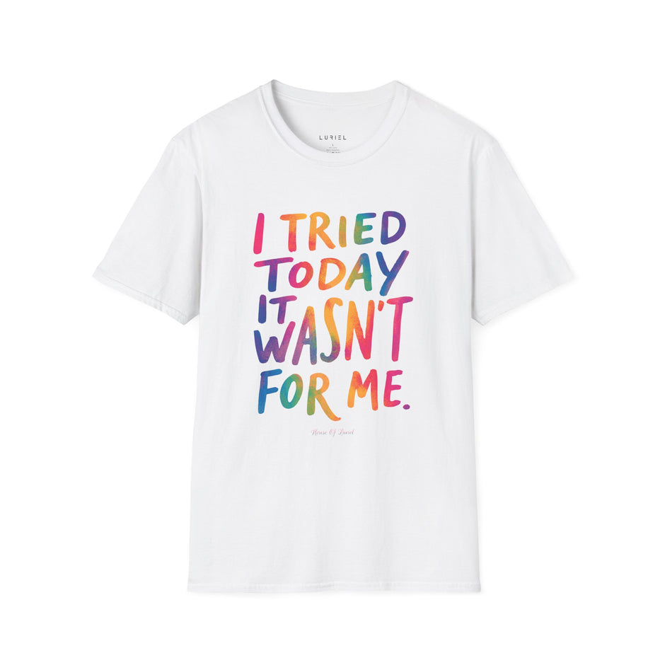 T-Shirt I Tried Today T-Shirt I Tried Today T-Shirt