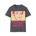 Makes Mountains Out of Mildly Annoying Hills T-Shirt