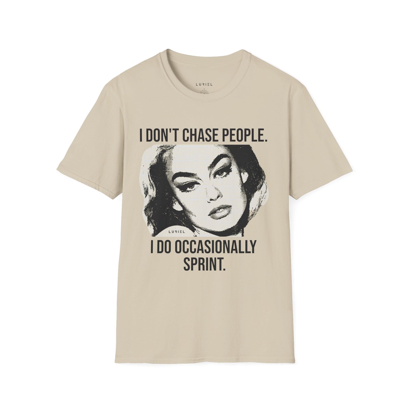 T-Shirt I Don't Chase People I Do Occasionally Sprint T-Shirt I Don't Chase People I Do Occasionally Sprint T-Shirt