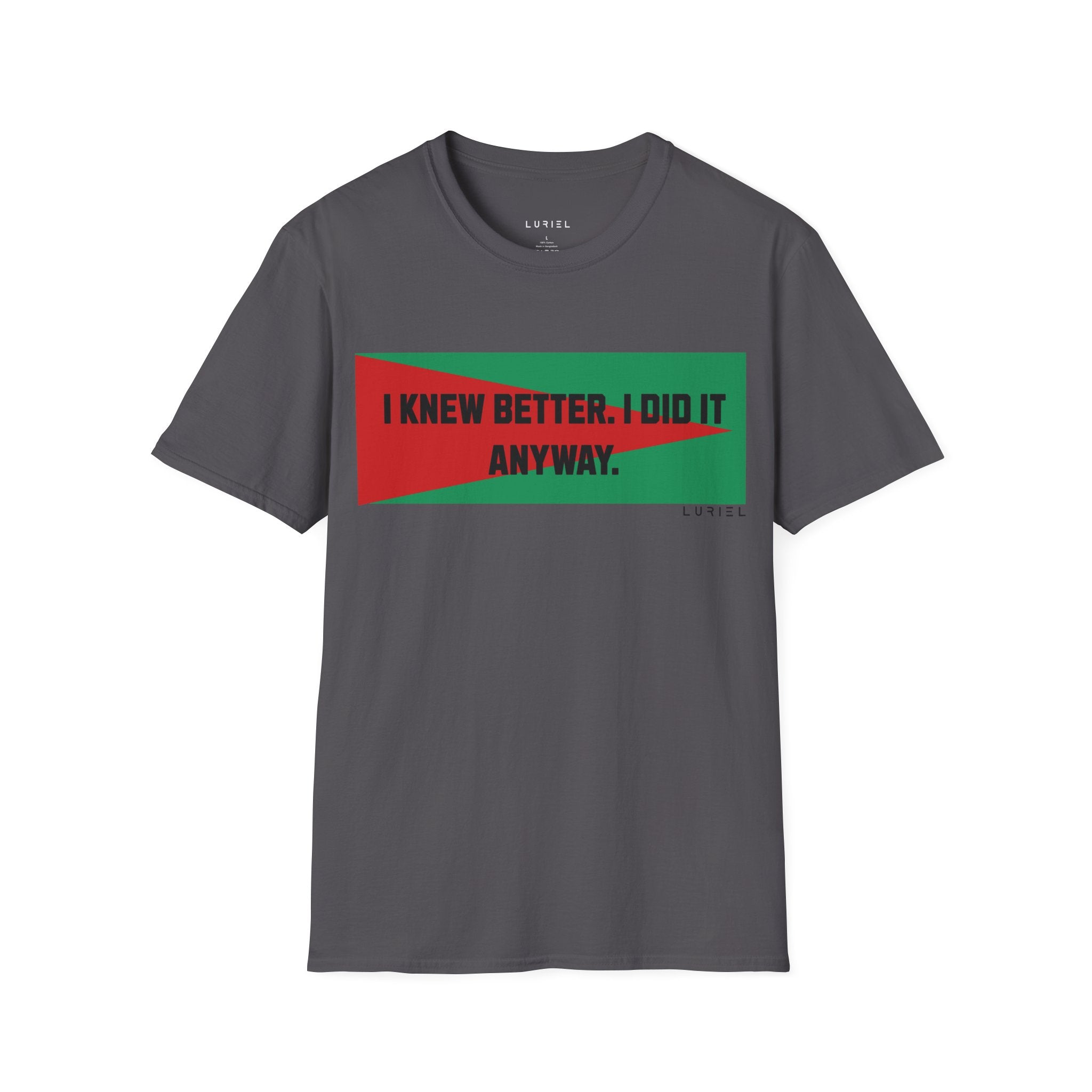 I Knew Better T-Shirt