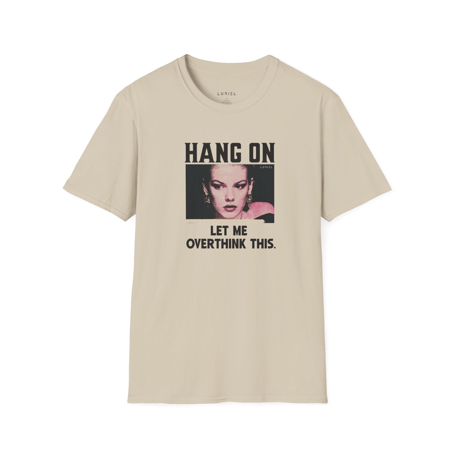 T-Shirt Hang On, Let Me Overthink This T-Shirt Hang On, Let Me Overthink This T-Shirt