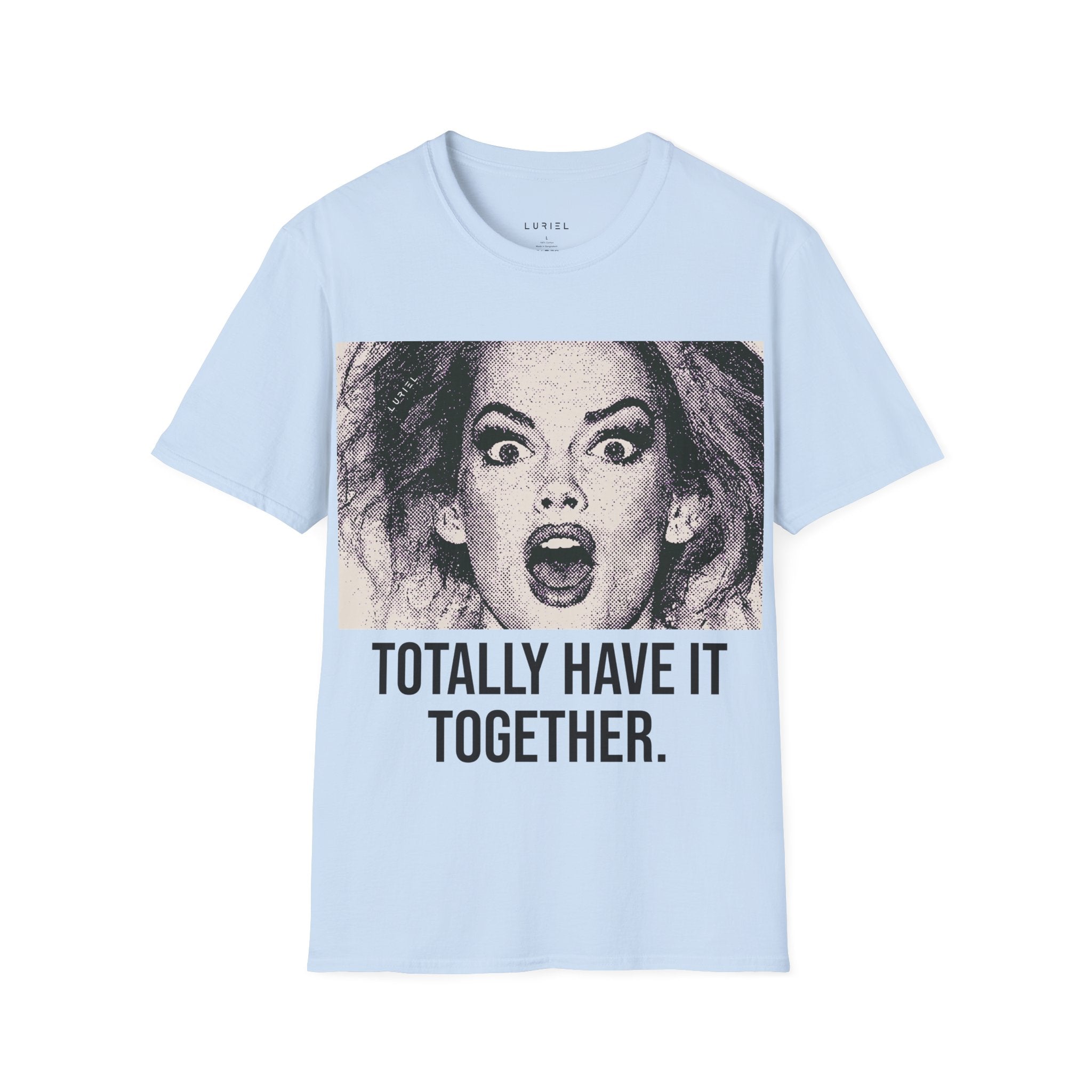 Totally Have It Together T-Shirt