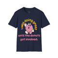 I was doing great until the donut got involved T-Shirt