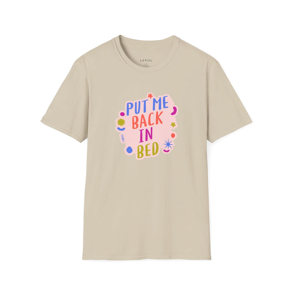 T-Shirt Put Me Back In Bed T-Shirt Put Me Back In Bed T-Shirt
